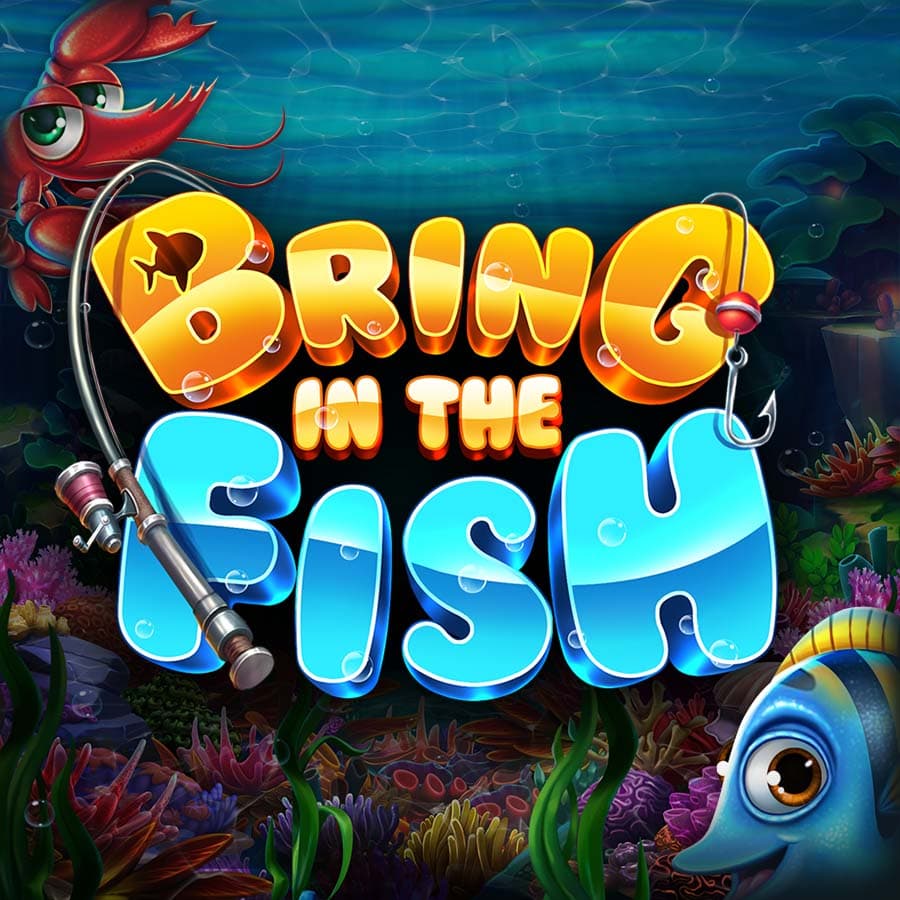 Bring in the Fish